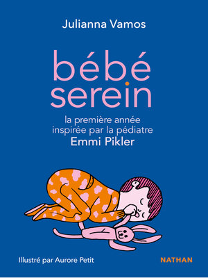 cover image of Bébé serein sa première année inspirée par la pédiatre Emmi Pikler
